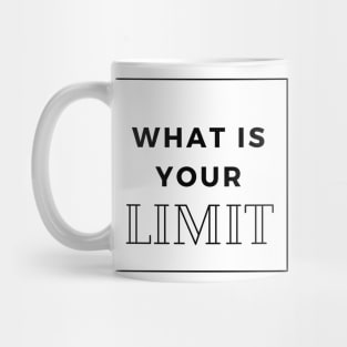 what's your limit Mug